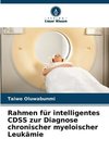 Rahmen für intelligentes CDSS zur Diagnose chronischer myeloischer Leukämie