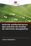 Activité antibactérienne des extraits de feuilles de Vernonia Amygdalina