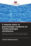 L'homme dans la psychologie moderne et l'anthropologie chrétienne