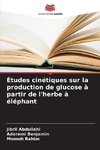 Études cinétiques sur la production de glucose à partir de l'herbe à éléphant