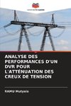 ANALYSE DES PERFORMANCES D'UN DVR POUR L'ATTÉNUATION DES CREUX DE TENSION