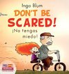 Don't be scared! - ¡No tengas miedo!