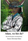 Adam, wo bist du?