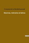 Maximes, mémoires et lettres