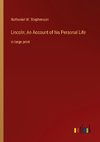 Lincoln; An Account of his Personal Life