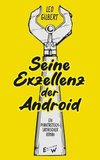 Seine Exzellenz - der Android