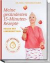 Meine gesündesten 15-Minuten-Rezepte