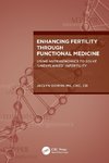 Enhancing Fertility through Functional Medicine