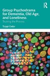 Group Psychodrama for Dementia, Old Age, and Loneliness