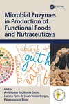 Microbial Enzymes in Production of Functional Foods and Nutraceuticals