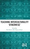 Teaching Interculturality 'Otherwise'