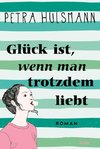 Glück ist, wenn man trotzdem liebt