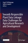 Towards Responsible Plant Data Linkage: Data Challenges for Agricultural Research and Development