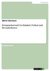 Erstspracherwerb bei Kindern. Verlauf und Besonderheiten