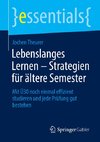 Lebenslanges Lernen ¿ Strategien für ältere Semester