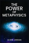 THE POWER OF METAPHYSICS