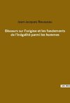 Discours sur l'origine et les fondements de l'inégalité parmi les hommes