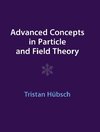 Advanced Concepts in Particle and Field Theory