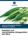 Reaktion auf verschiedene Düngemittel bei Okra