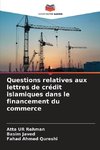 Questions relatives aux lettres de crédit islamiques dans le financement du commerce