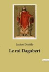 Le roi Dagobert