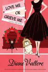 Love Me or Grieve Me