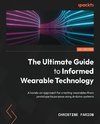 The Ultimate Guide to Informed Wearable Technology