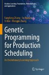 Genetic Programming for Production Scheduling