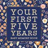 Baby Memory Book: Your First Five Years - Keepsake Journal for New & Expecting Parents, Milestone Scrapbook from Birth to Age Five for B