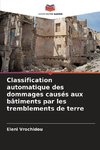 Classification automatique des dommages causés aux bâtiments par les tremblements de terre