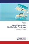 Retentive Aids in Maxillofacial Prosthesis