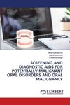 SCREENING AND DIAGNOSTIC AIDS FOR POTENTIALLY MALIGNANT ORAL DISORDERS AND ORAL MALIGNANCY