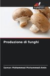 Produzione di funghi