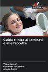 Guida clinica ai laminati e alle faccette