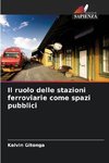 Il ruolo delle stazioni ferroviarie come spazi pubblici