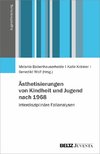 Ästhetisierungen von Kindheit und Jugend nach 1968