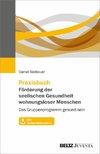 Praxisbuch Förderung der seelischen Gesundheit wohnungsloser Menschen