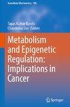 Metabolism and Epigenetic Regulation: Implications in Cancer