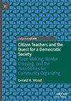 Citizen Teachers and the Quest for a Democratic Society