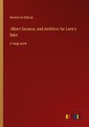 Albert Savarus; and Ambition for Love's Sake