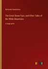 The Great Stone Face, and Other Tales of the White Mountains