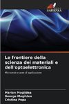 Le frontiere della scienza dei materiali e dell'optoelettronica