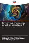 Savez-vous vraiment ce qu'est un paradigme ?