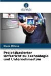 Projektbasierter Unterricht zu Technologie und Unternehmertum