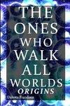 The Ones Who Walk All Worlds