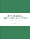 LET'S PERFORM CHRISTMAS FANTASIES