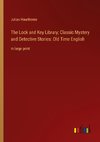 The Lock and Key Library; Classic Mystery and Detective Stories: Old Time English