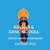 RAVANA & DANCING DOLL