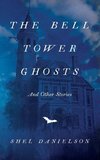 The Bell Tower Ghosts and Other Stories