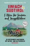 Einfach Südtirol: E-Biken für Senioren  und Junggebliebene